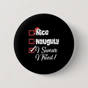 Nice Naughty I Swear I Tried Christmas Funny 6 Cm Round Badge