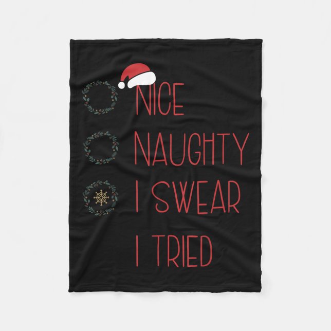 Nice Naughty I Swear I Tried, Christmas Funny Chec Fleece Blanket (Front)
