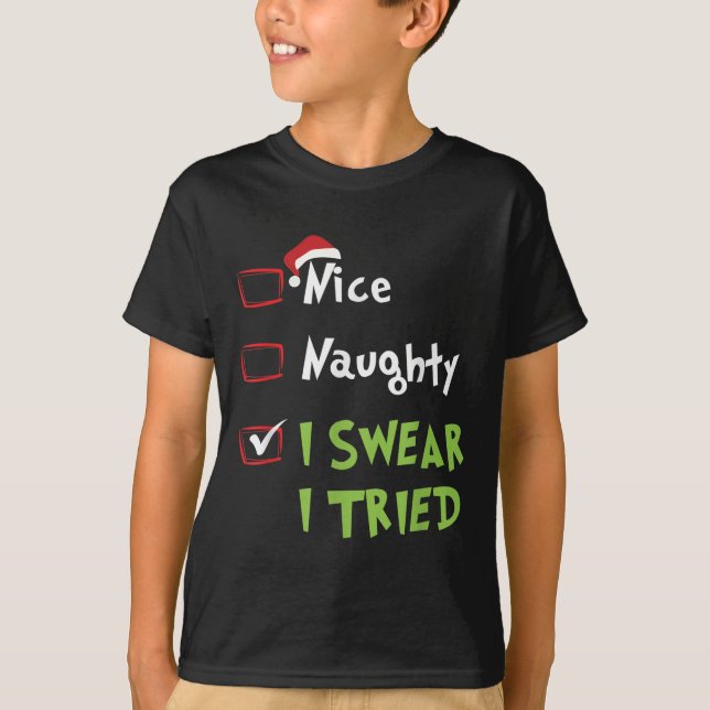 Nice Naughty I Swear I Tried, Christmas Funny Chec T-Shirt (Front)