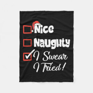 Nice Naughty I Swear I Tried Christmas Funny  Fleece Blanket
