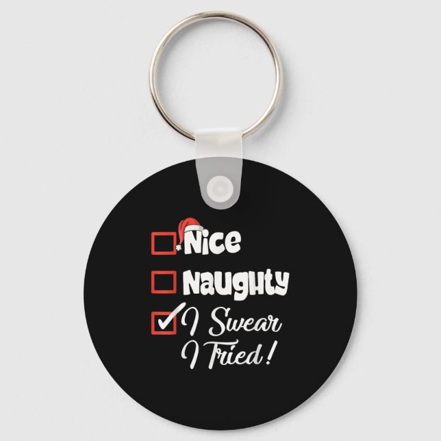 Nice Naughty I Swear I Tried Christmas Funny  Key Ring (Front)