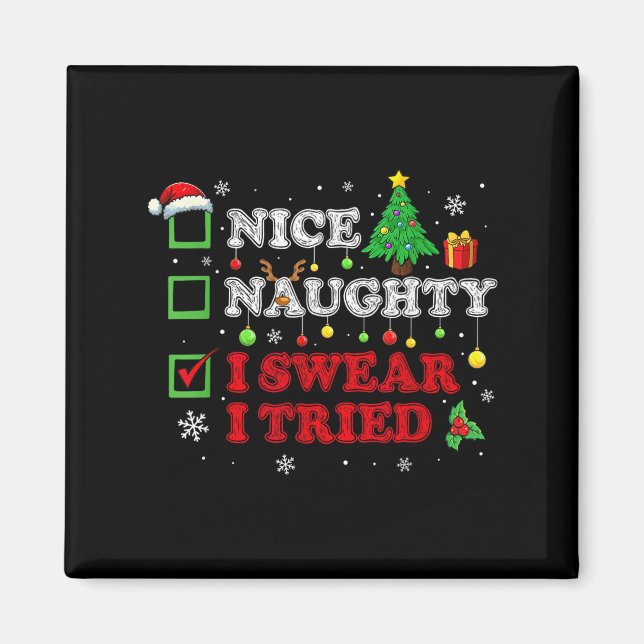 Nice Naughty I Swear I Tried Christmas List Cute F Magnet (Front)