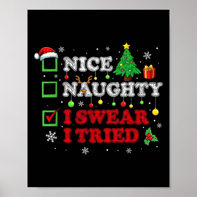 Nice Naughty I Swear I Tried Christmas List Cute F Poster (Front)
