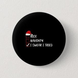 Nice Naughty I Swear I Tried Christmas List Family 6 Cm Round Badge