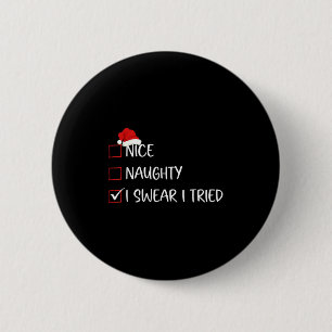 Nice Naughty I Swear I Tried Christmas List Family 6 Cm Round Badge