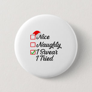 Nice Naughty I Swear I Tried Christmas List Family 6 Cm Round Badge