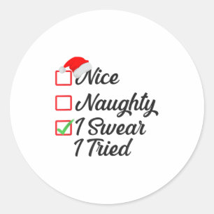 Nice Naughty I Swear I Tried Christmas List Family Classic Round Sticker