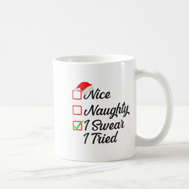 Nice Naughty I Swear I Tried Christmas List Family Coffee Mug (Right)