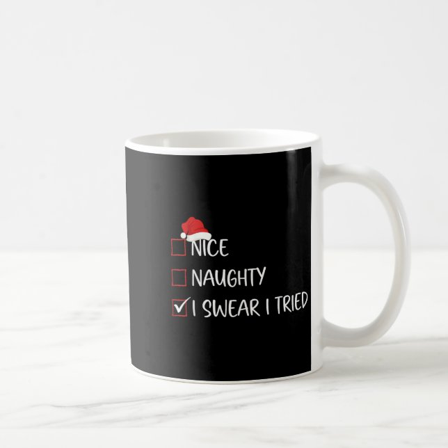 Nice Naughty I Swear I Tried Christmas List Family Coffee Mug (Right)