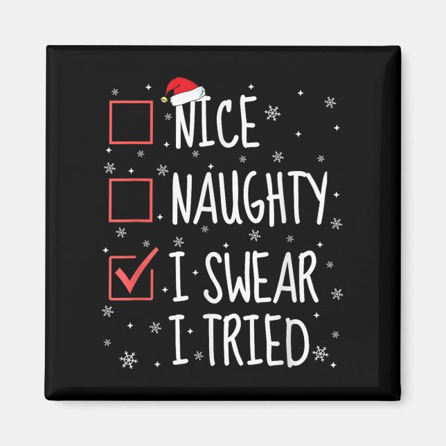 Nice Naughty I Swear I Tried Christmas List Family Magnet (Front)