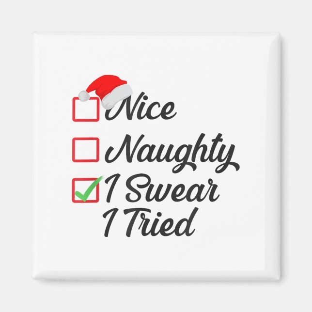 Nice Naughty I Swear I Tried Christmas List Family Magnet (Front)