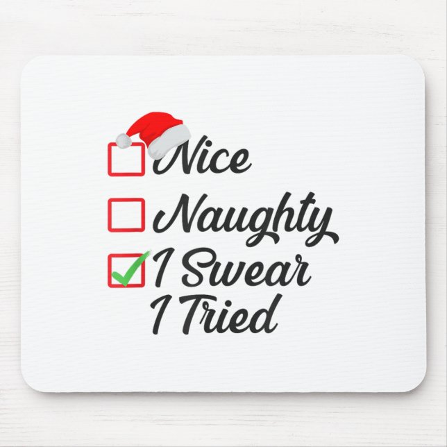 Nice Naughty I Swear I Tried Christmas List Family Mouse Mat (Front)