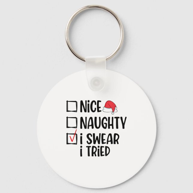 Nice Naughty I Swear I Tried Christmas List Funny  Key Ring (Front)