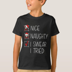 Nice Naughty I Swear I Tried Christmas List Funny  T-Shirt