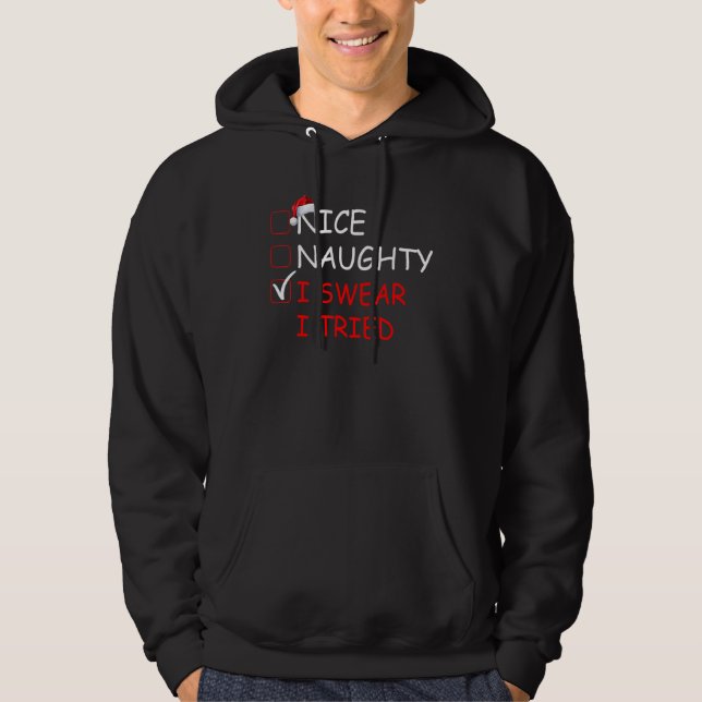 Nice Naughty I Swear I Tried Christmas List Hoodie (Front)