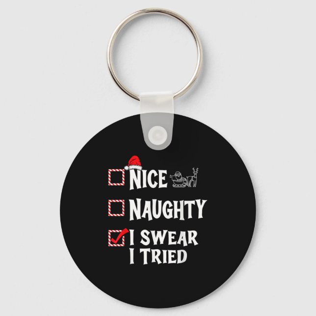 Nice Naughty - I Swear I Tried Christmas List  Key Ring (Front)
