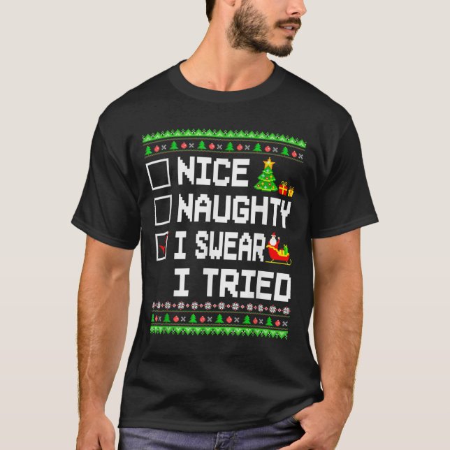 Nice Naughty I Swear I Tried Christmas List Kids B T-Shirt (Front)