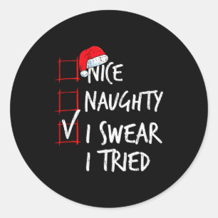 Nice Naughty I Swear I Tried Christmas List Santa  Classic Round Sticker