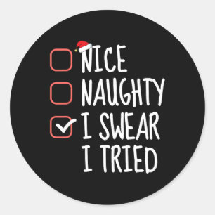 Nice Naughty I Swear I Tried Christmas List Santa Classic Round Sticker