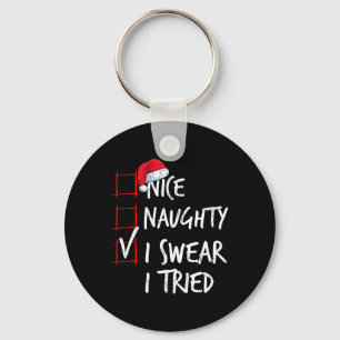 Nice Naughty I Swear I Tried Christmas List Santa Key Ring