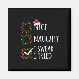 Nice Naughty I Swear I Tried Christmas List Santa  Magnet
