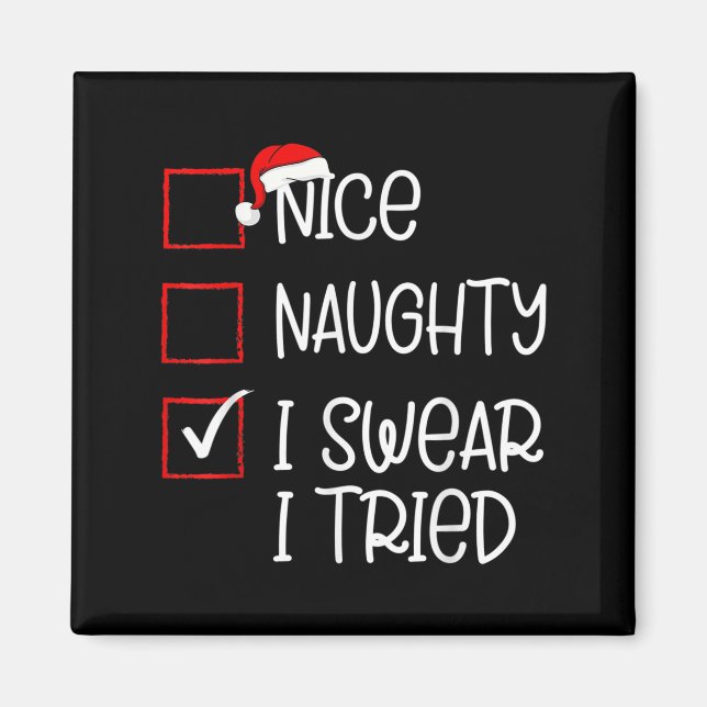 Nice Naughty I Swear I Tried Christmas List Santa  Magnet (Front)
