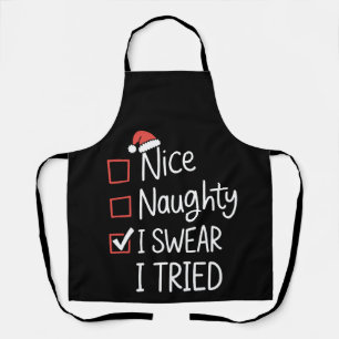 Nice Naughty I Swear I Tried Christmas List Xmas Apron