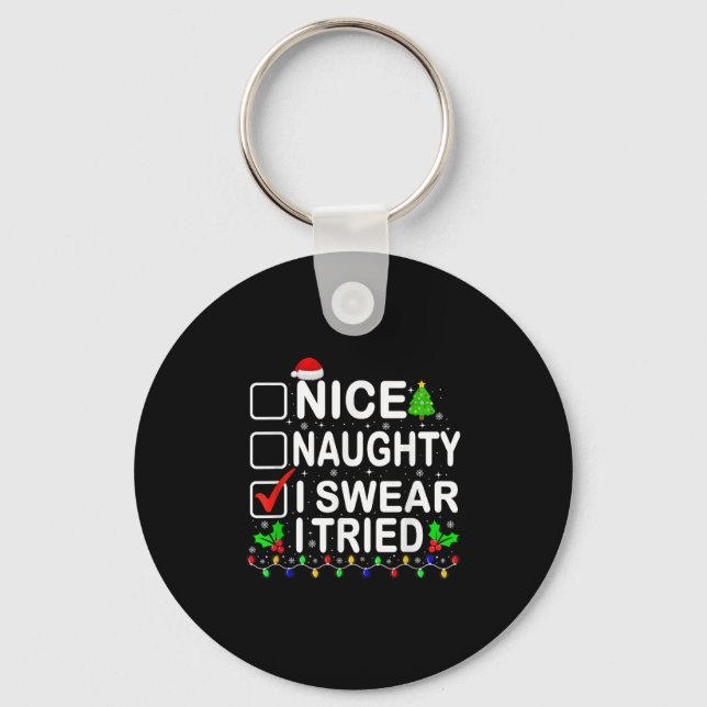 Nice Naughty I Swear I Tried Christmas List Xmas P Key Ring (Front)