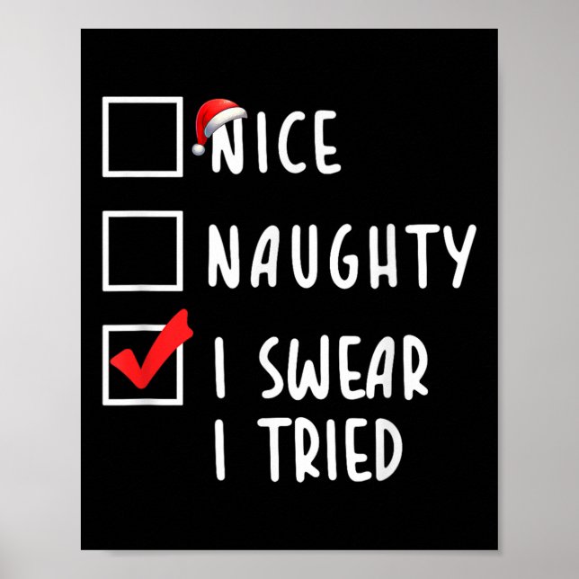 Nice Naughty I Swear I Tried Christmas List Xmas P Poster (Front)