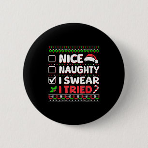 Nice Naughty I Swear I Tried Christmas List Xmas S 6 Cm Round Badge