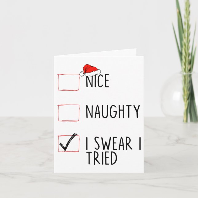 Nice Naughty I Swear I Tried Christmas List Xmas S Card (Front)
