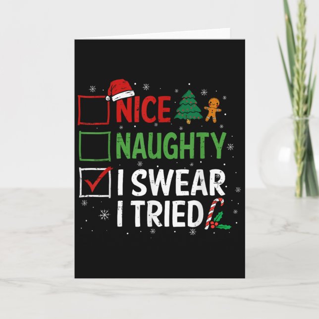 Nice Naughty I Swear I Tried Christmas List Xmas S Card (Front)