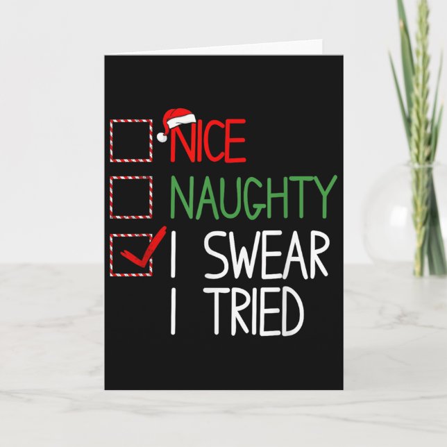 Nice Naughty I Swear I Tried Christmas List Xmas S Card (Front)