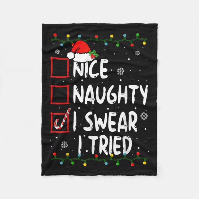 Nice Naughty I Swear I Tried Christmas List Xmas S Fleece Blanket (Front)