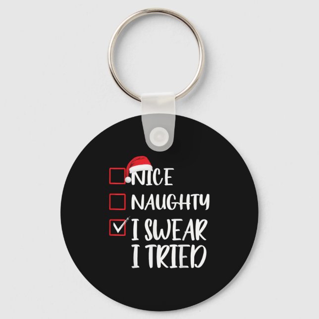 Nice Naughty I Swear I Tried Christmas List Xmas S Key Ring (Front)