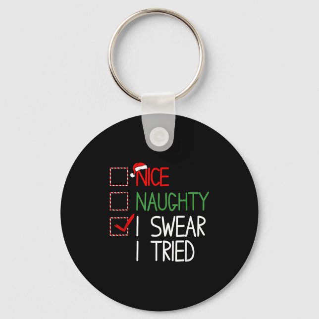 Nice Naughty I Swear I Tried Christmas List Xmas S Key Ring (Front)