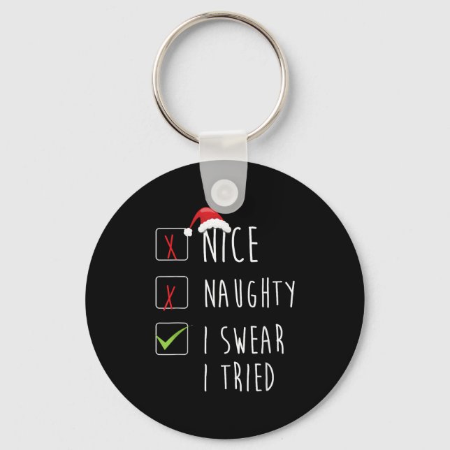 Nice Naughty I Swear I Tried Christmas List Xmas S Key Ring (Front)