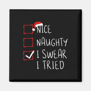 Nice Naughty I Swear I Tried Christmas List Xmas S Magnet