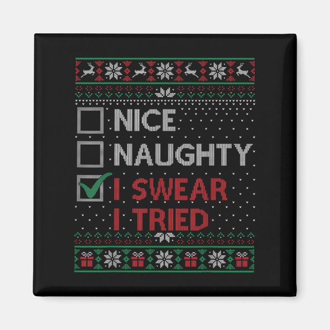 Nice Naughty I Swear I Tried Christmas List Xmas S Magnet (Front)