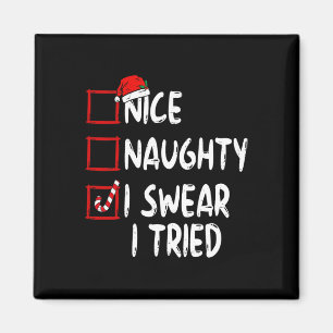 Nice Naughty I Swear I Tried Christmas List Xmas S Magnet
