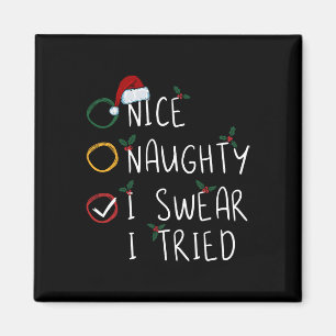 Nice Naughty I Swear I Tried Christmas List Xmas S Magnet