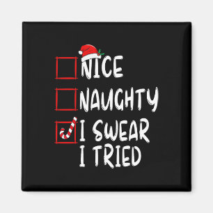 Nice Naughty I Swear I Tried Christmas List Xmas S Magnet