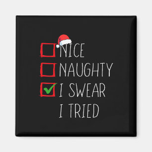 Nice Naughty I Swear I Tried Christmas List Xmas S Magnet