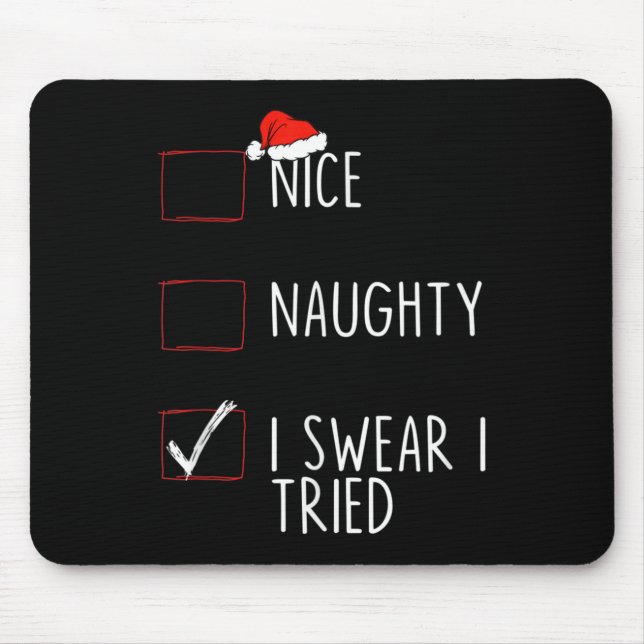 Nice Naughty I Swear I Tried Christmas List Xmas S Mouse Mat (Front)