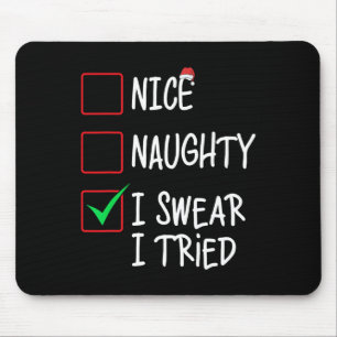 Nice Naughty I Swear I Tried Christmas List Xmas S Mouse Mat