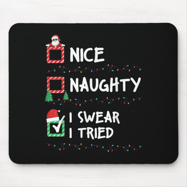 Nice Naughty I Swear I Tried Christmas List Xmas S Mouse Mat (Front)