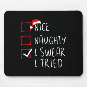 Nice Naughty I Swear I Tried Christmas List Xmas S Mouse Mat