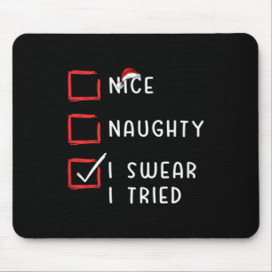Nice Naughty I Swear I Tried Christmas List Xmas S Mouse Mat