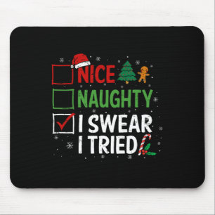 Nice Naughty I Swear I Tried Christmas List Xmas S Mouse Mat