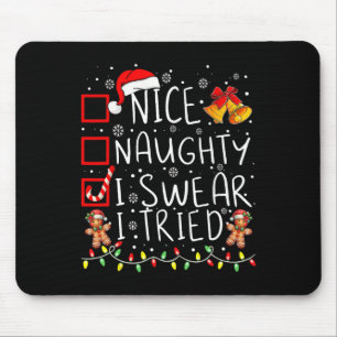 Nice Naughty I Swear I Tried Christmas List Xmas S Mouse Mat